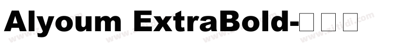 Alyoum ExtraBold字体转换 Alyoum ExtraBold字体转换